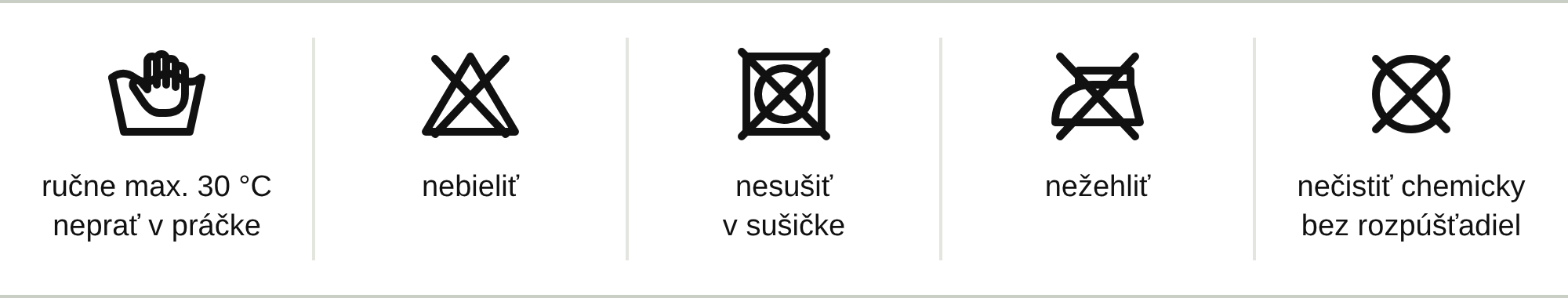 Symboly ošetrovania: ručne max. 30 °C, nebieliť, nesušiť v sušičke, nežehliť, nečistiť chemicky